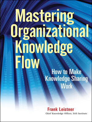 cover image of Mastering Organizational Knowledge Flow